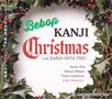 "Bebop Kanji Christmas with Kanji Ohta Trio. Kanji Ohta, Shinya Mikata, Yotaro Imamura, Yuko Okamoto. JULIAN RECORDS 006."