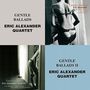 Eric Alexander (geb. 1968): Gentle Ballads I & II, CD
