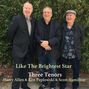 "Like The Brightest Star Three Tenors Harry Allen & Ken Peplowski & Scott Hamilton." Drei lächelnde Männer vor grünen Pflanzen.
