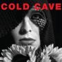 Cold Cave: Cherish The Light Years +bonus, CD