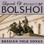 Legends Of Bolshoi - Russian Folk Songs, CD, CD
