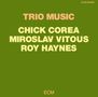 Chick Corea: Trio Music (& Miroslav Vit:SHM, CD