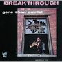 Gene Shaw (1926-1973): Breakthrough, CD