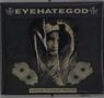 EyeHateGod: A History Of Nomadic Behavior (Digipack), CD