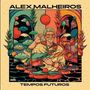 Alex Malheiros: Tempos Futuros, CD