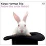 Yaron Herman: Follow The White Rabbit, CD