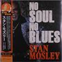 Stan Mosley: No Soul. No Blues, LP