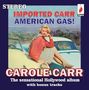 Carole Carr: Imported Carr:  American Gas!, CD