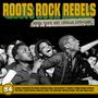 Roots Rock Rebels: When Punk Met Reggae 1975 - 1982, 3 CDs