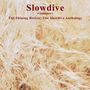 Slowdive: The Shinning Breeze: Anthology, 2 CDs