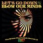 Let's Go Down & Blow Our Minds: The British Psychedelic Sounds of 1967 Vol.1, 3 CDs