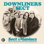 "DOWNLINERS SECT", "Sect Maniacs", "THE COMPLETE SIXTIES SESSIONS". Fünf Männer in Anzügen lächeln in die Kamera., 3 CDs