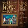 As I Roved Out: A Story Of Celtic Rock 1968 - 1978, 3 CDs
