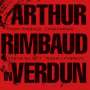 Penny Rimbaud: Arthur Rimbaud In Verdun, CD