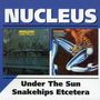 Nucleus (Ian Carr's Nucleus): Under The Sun / Snakehips Etcetera, 2 CDs