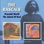 Rascals: Peaceful World / The Island Of Real, 2 CDs