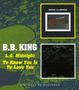 B.B. King: To Know You Is To Love You / L.A. Midnight, 2 CDs