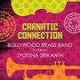 Bollywood Brass Band: Carnatic Connection, CD, CD