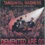 Demented Are Go: Tangenital Madness, CD