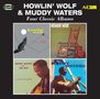 Howlin' Wolf & Muddy Waters: 4 Classic Albums, 2 CDs