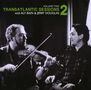 Jerry Douglas & Aly Bain: Transatlantic Sessions 2, CD, CD