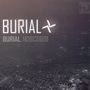 Burial    (William Bevan): Burial - HDBCD001, CD
