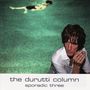 The Durutti Column: Sporadic Three, CD, CD