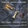 Fonda / Stevens Group: Twelve Improvisations, CD