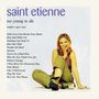Saint Etienne: Too Young To Die: Singles 1990 - 1995, CD, CD