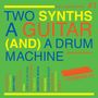 : Two Synths, A Guitar (And) A Drum Machine, CD