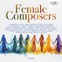 Female Composers (vorab exklusiv bei jpc), 25 CDs