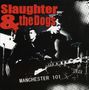 Slaughter & The Dogs: Manchester 101, CD, CD