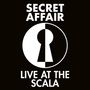 Text: "SECRET AFFAIR, LIVE AT THE SCALA". Schwarz-weißes Logo mit Schlüssellochmotiv in der Mitte., 2 LPs