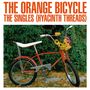 The Orange Bicycle: The Singles (Hyacinth Threads) (180g) (Orange Vinyl), LP