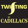 The Cadillacs: Twisting With The Cadillacs, CD