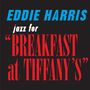 Eddie Harris: Jazz For Breakfast At Tiffany's, CD