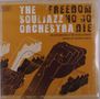 The Souljazz Orchestra: Freedom No Go Die, 2 LPs