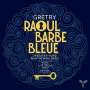 Andre Modeste Gretry (1741-1813): Raoul Barbe Bleue, 2 CDs