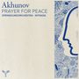 Sergey Akhunov: Geistliche Werke - "Prayer for Peace", CD