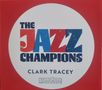 "The Jazz Champions" und "Clark Tracey" in einem weißen Kreis auf rotem Hintergrund. Enthält ein Logo unten., CD