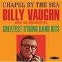 Billy Vaughn: Chapel By The Sea: Greatest String Band Hits, CD