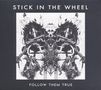 Stick In The Wheel: Follow Them True, CD