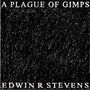 "A Plague of Gimps" und "Edwin R Stevens". Es zeigt ein Vinyl-Album mit schwarzem, texturiertem Cover auf rosa Hintergrund., LP