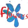 Der Text "flowers" steht in Rot. Eine stilisierte blaue Blume mit sechs Blütenblättern dahinter., LP