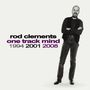 Rod Clements: One Track Mind, CD