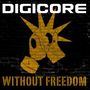 Digicore: Without Freedom, CD