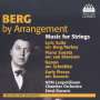 Alban Berg: Berg by Arrangement - Musik für Streicher, CD