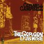 Cornell Campbell: The Gorgon Dubwise, CD, CD