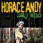 Horace Andy: Say Who, CD