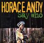 Horace Andy: Say Who, LP